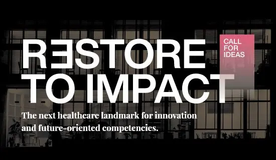 Restore To Impact - The next healthcare landmark for innovation 
                and future-oriented competencies